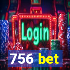 756 bet