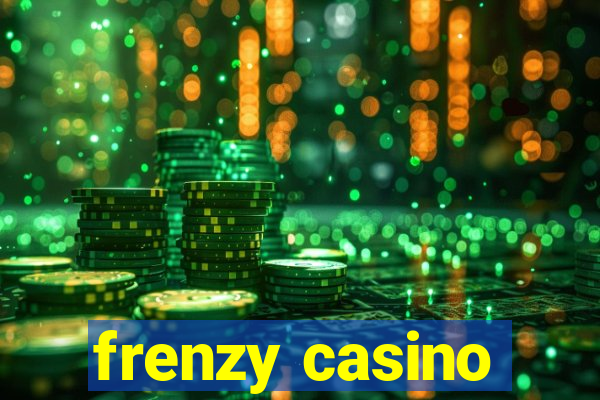 frenzy casino