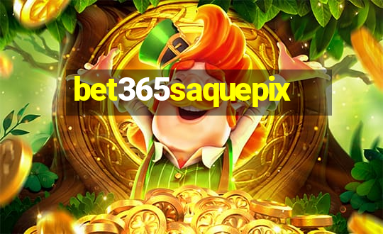 bet365saquepix