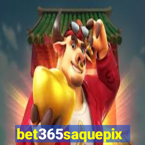 bet365saquepix