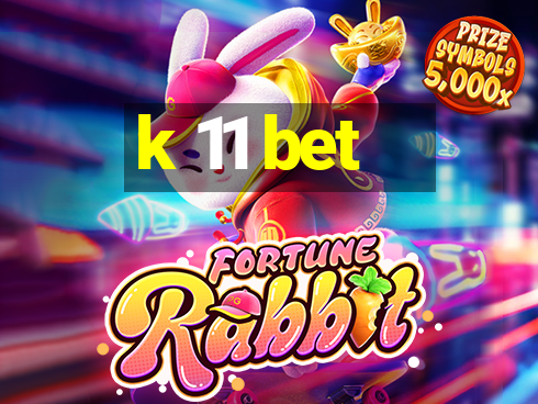 k 11 bet