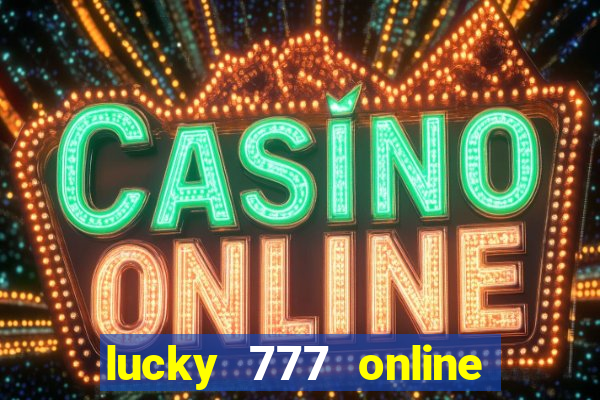 lucky 777 online casino login