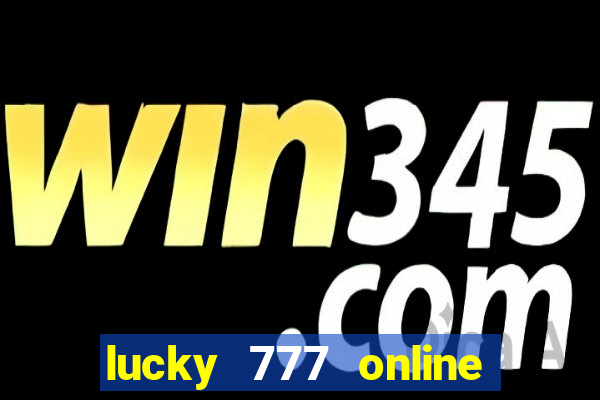 lucky 777 online casino login