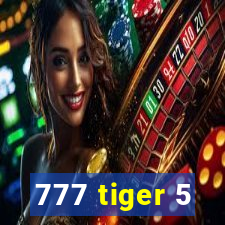 777 tiger 5