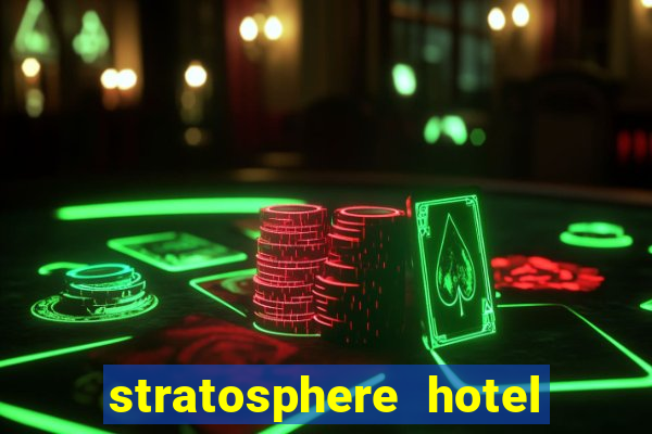 stratosphere hotel casino & tower