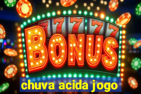 chuva acida jogo