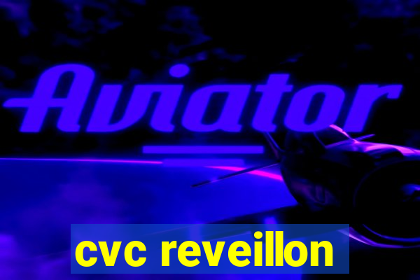 cvc reveillon