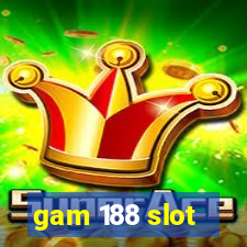 gam 188 slot