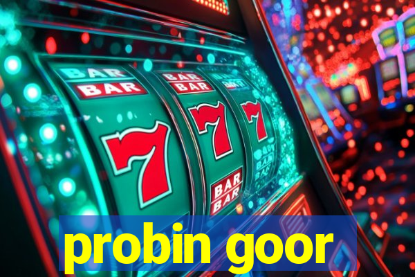 probin goor