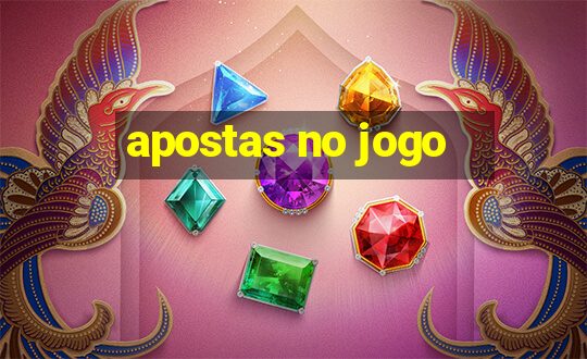 apostas no jogo