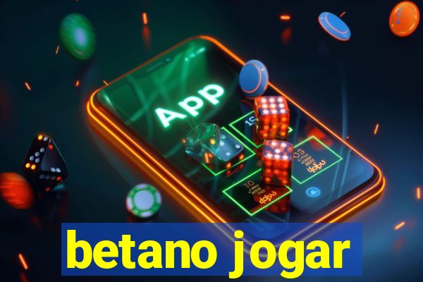 betano jogar