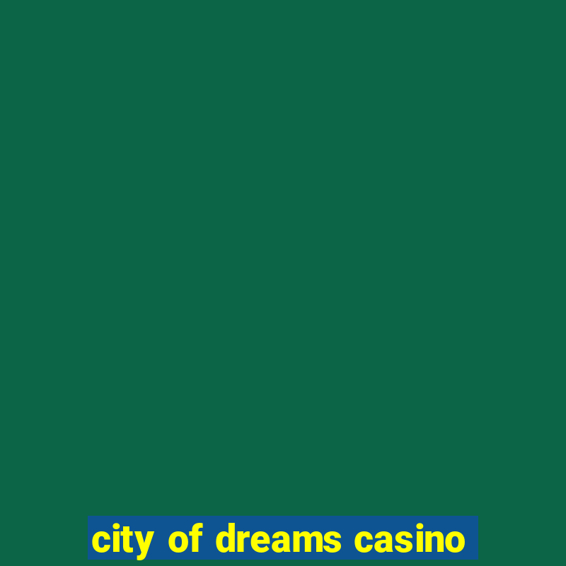 city of dreams casino