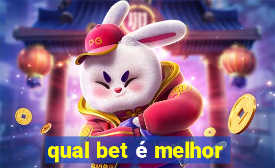 qual bet é melhor