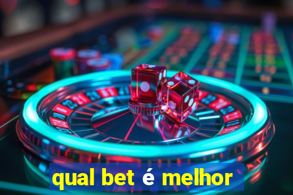 qual bet é melhor