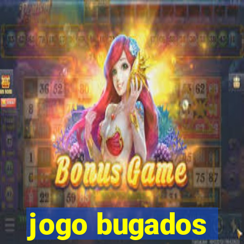 jogo bugados