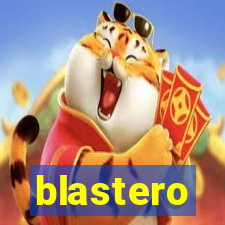 blastero