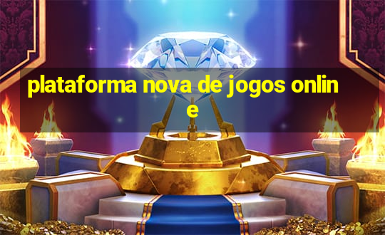 plataforma nova de jogos online