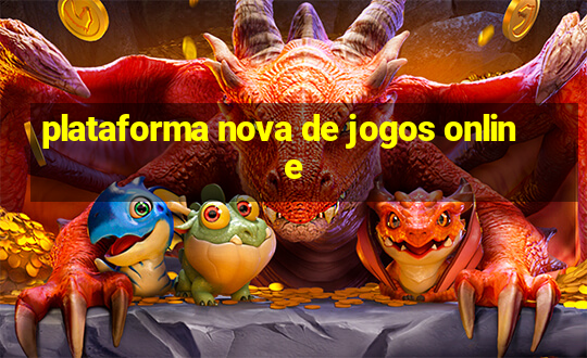 plataforma nova de jogos online