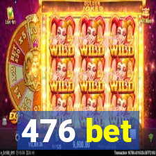 476 bet