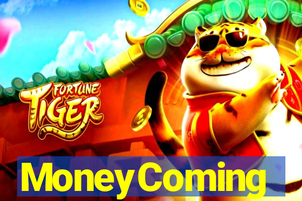 MoneyComing