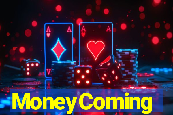 MoneyComing