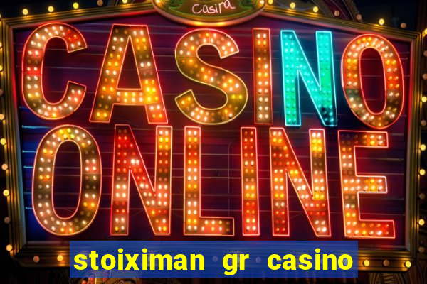 stoiximan gr casino online καζ?νο