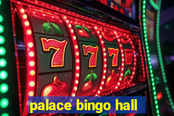 palace bingo hall