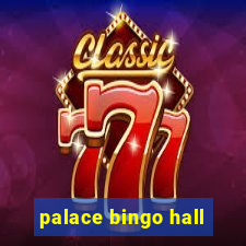 palace bingo hall