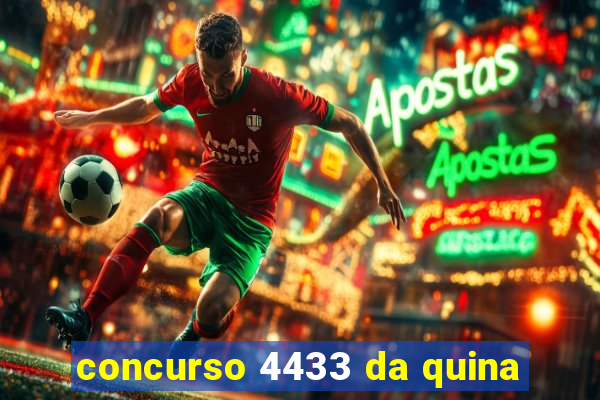 concurso 4433 da quina