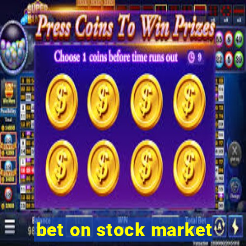 bet on stock market