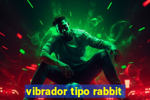 vibrador tipo rabbit