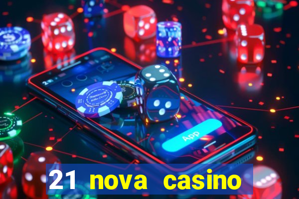 21 nova casino bonus codes