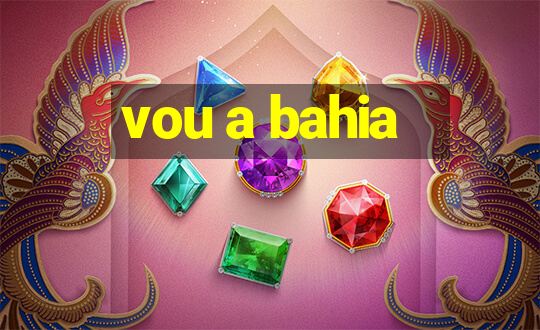 vou a bahia