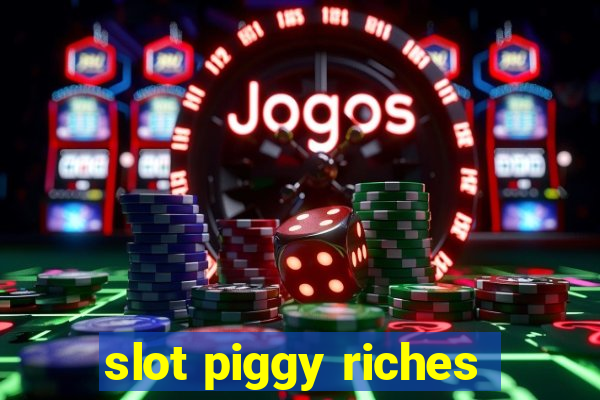 slot piggy riches