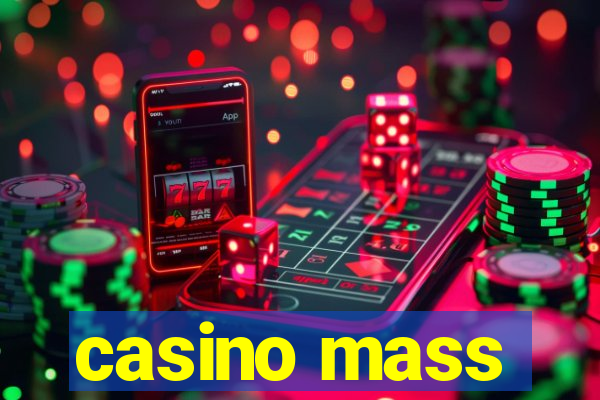 casino mass