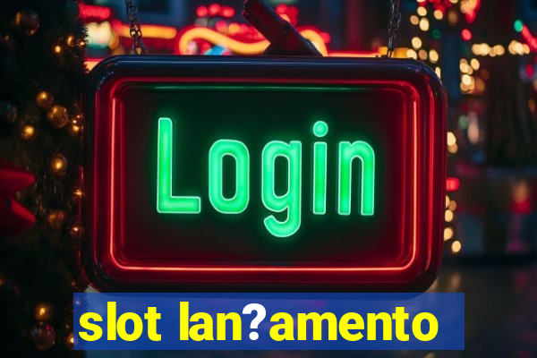 slot lan?amento