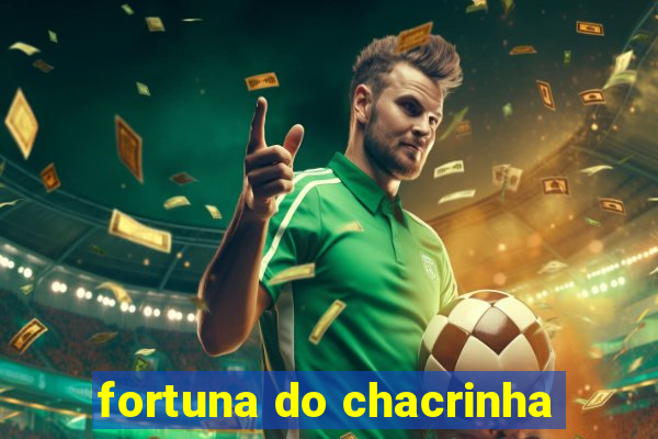 fortuna do chacrinha