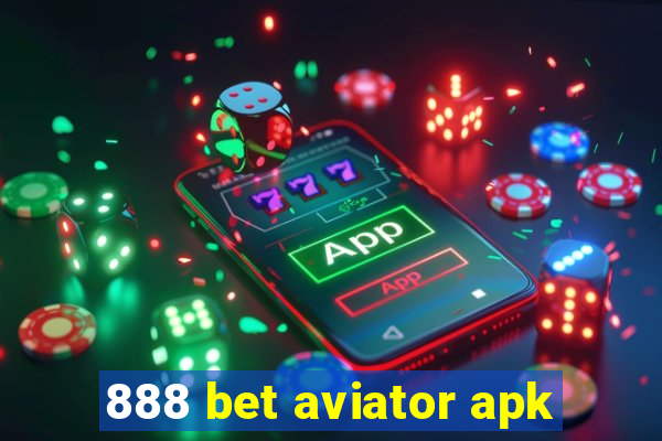 888 bet aviator apk