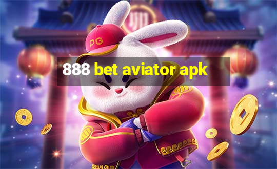 888 bet aviator apk