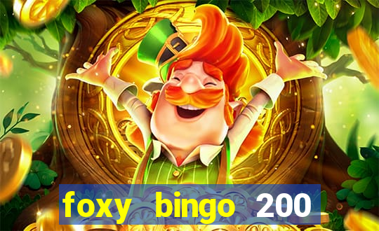 foxy bingo 200 free spins