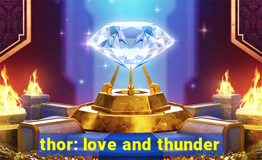 thor: love and thunder