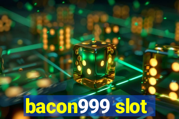 bacon999 slot