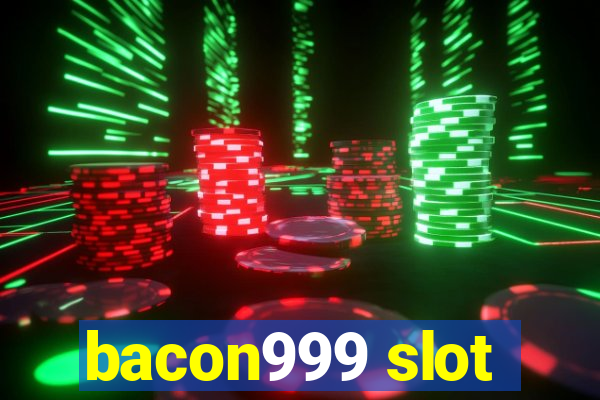 bacon999 slot