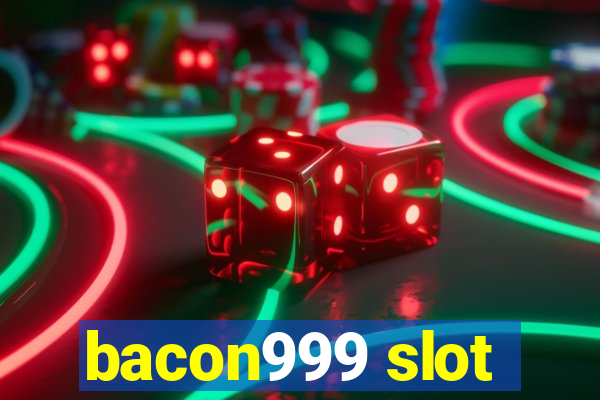 bacon999 slot