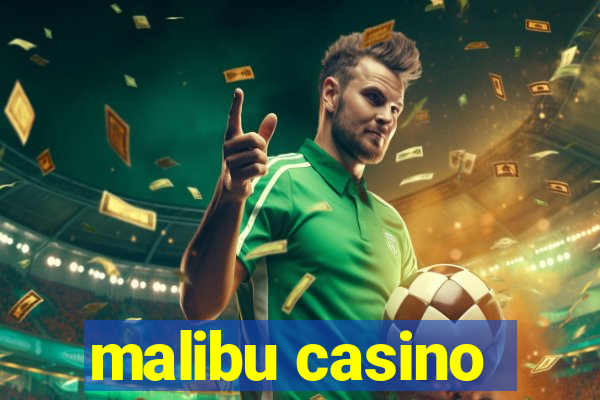 malibu casino