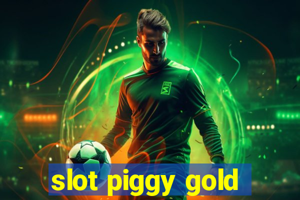 slot piggy gold