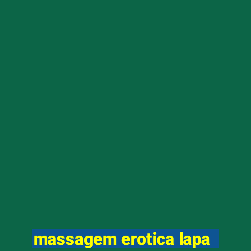 massagem erotica lapa