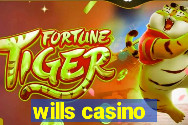 wills casino