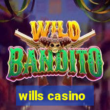 wills casino