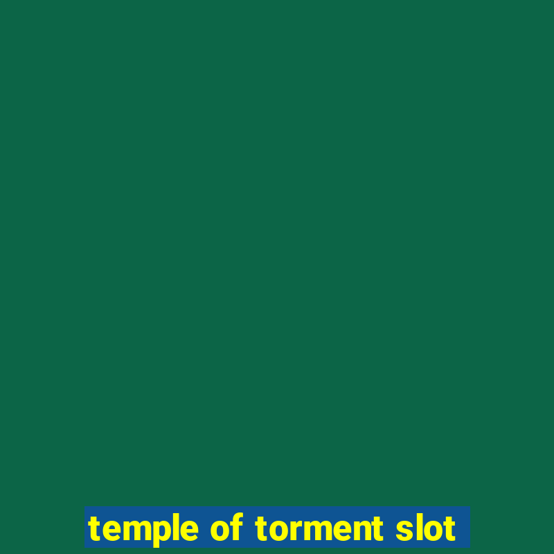 temple of torment slot